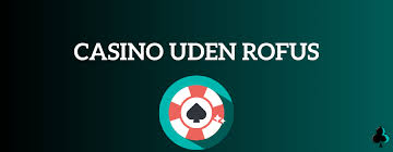 Bedste Online Casino Uden Rofus - Spil Sikkert Og Let Bedste Online Casino Uden Rofus - Spil Sikkert Og Let